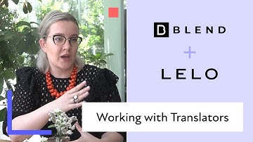 Working with Translators Effectively (BLEND + LELO)