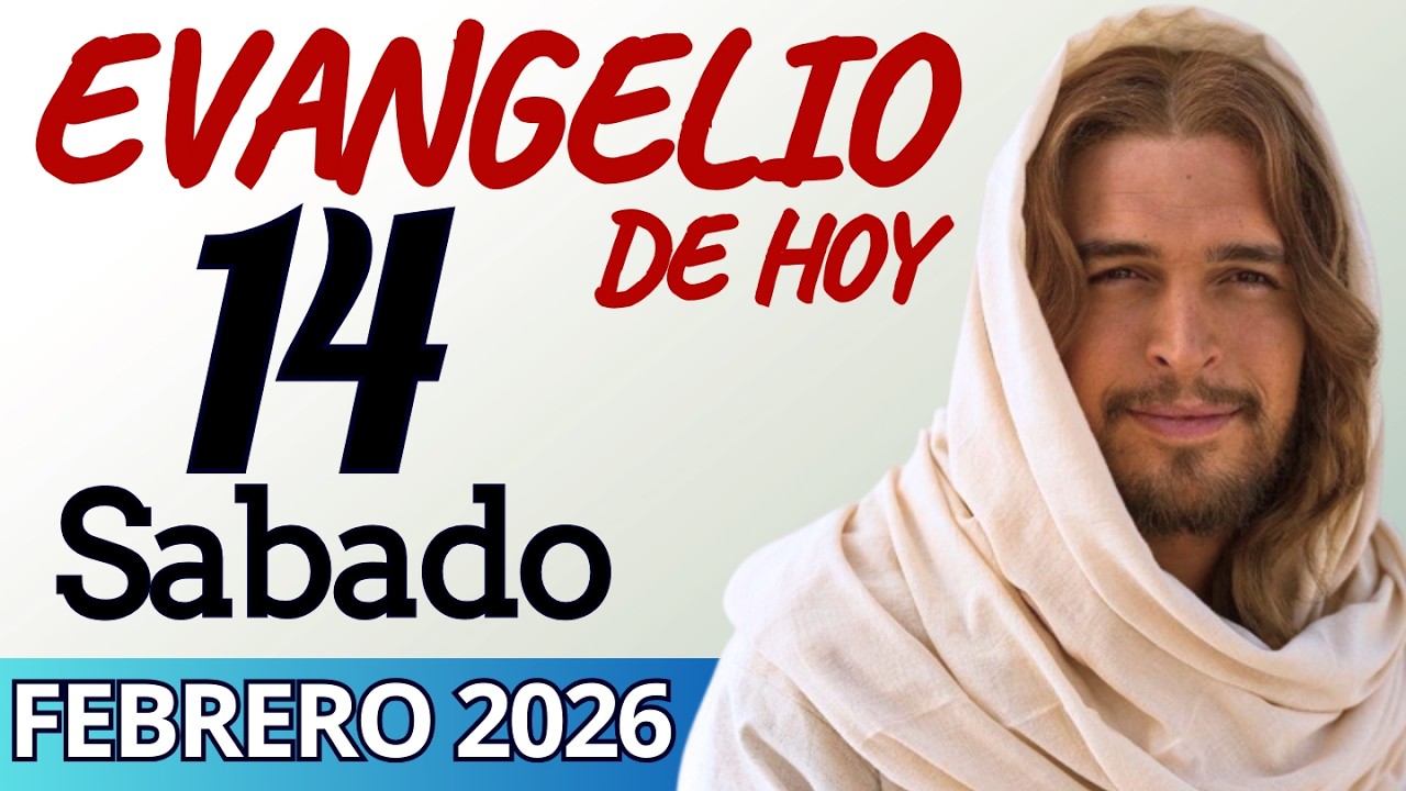 Evangelio de Hoy Sabado 14 de Febrero de 2026 |LECTURA Y REFLEXIÒN
