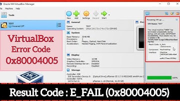 How to FIX ERROR: Result Code E_FAIL 0x80004005 in Virtualbox