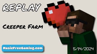 Creeper Farm - Tinker World SMP - Stream Replay (5/14/2024)