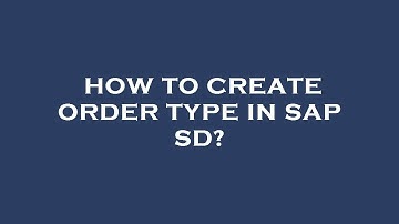 How to create order type in sap sd?