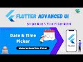 Flutter Advanced UI Series EP05 - Date & Time Picker in Flutter