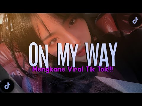 DJ ON MY WAY - ALAN WALKER || SLOW BEAT MENGKANE || VIRAL TIK TOK