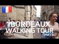 🇫🇷 Bordeaux Walking Tour 2019 - The City Center Part 2 | 4K