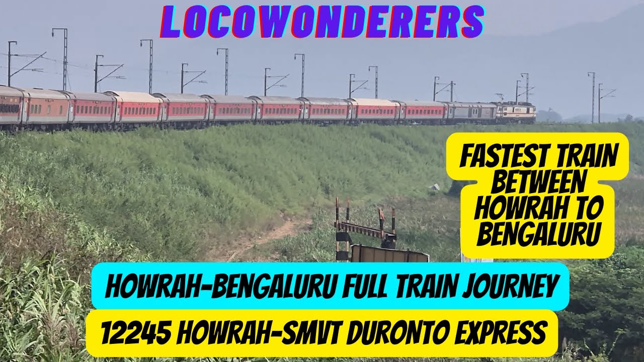 Howrah to Bengaluru | 12245 Howrah-SMVT Duronto Express | HWH-SMVB | ER-SER-ECOR-SCR-SR-SWR