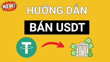 Cách Bán USDT Trên Binance Rút Tiền Về Ngân Hàng mới nhất 2025