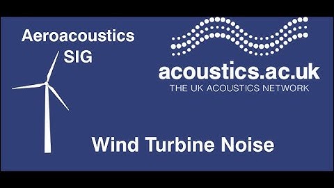 UKAN+ Aeroacoustics Webinar: Wind Turbine Noise