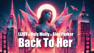 LIZOT, Holy Molly, Alex Parker - Back To Her