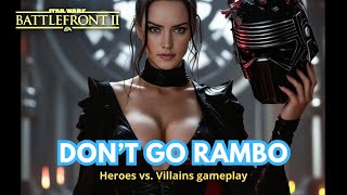 Don’t go Rambo - Star Wars Battlefront 2 - HvV gameplay