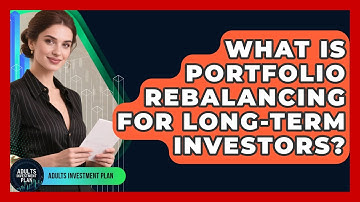 What Is Portfolio Rebalancing For Long-term Investors? - Adults Investment Plan