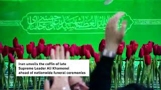 Iran unveils slain Supreme Leader Ali Khamenei's coffin