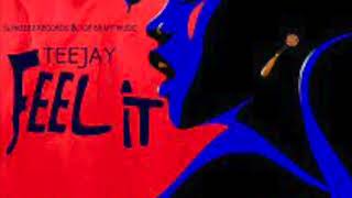 TEEJAY - FEEL IT (SUPER CLEAN RADIO EDIT) 2022DANCEHALL - SLINGERZ RECORDS & TOP BRAFF MUSIC