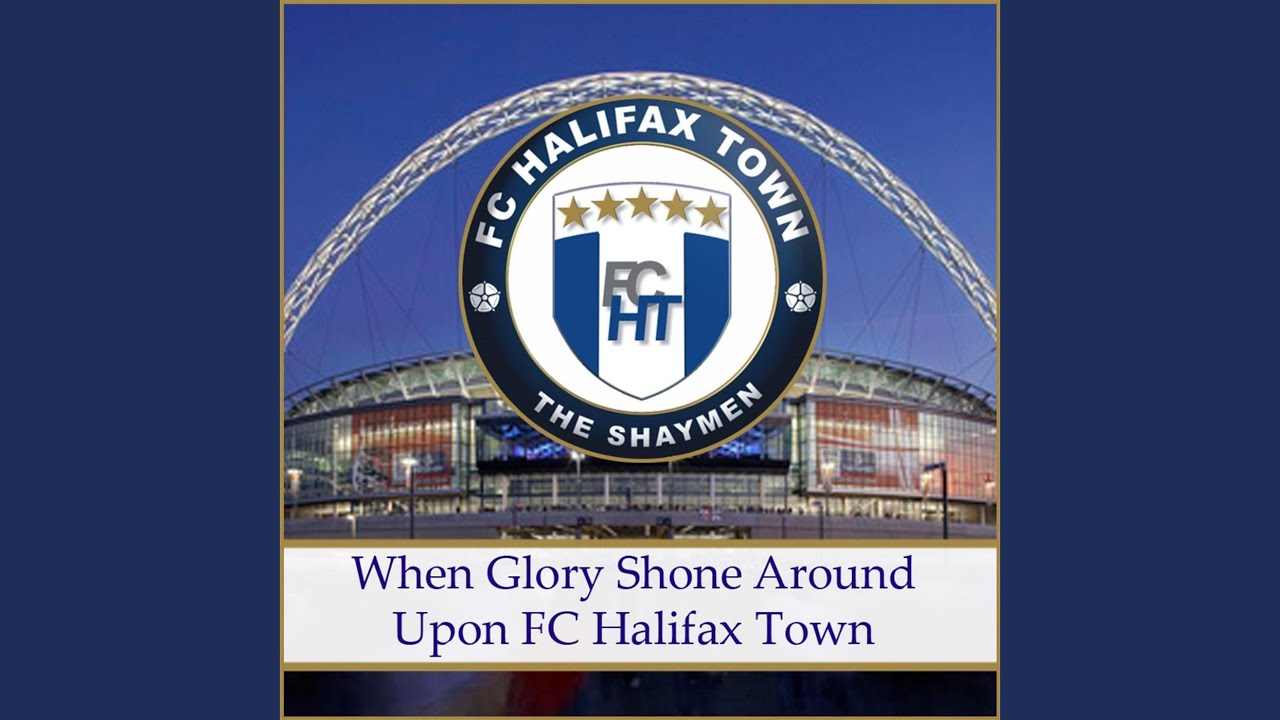 When Glory Shone Around... Upon F C Halifax Town (feat. Landlubbers)