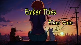 Ember Tides - Elias Vale | ( Lyric ) | A N Y  B E A T