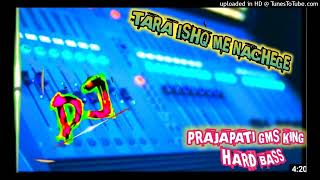 TARA lSHQ ME NACHGE SONG🎵 DJ PRAJAPATI GMS KING DJ SAGAR MUSKRA DJ SAMEER LODHI DJ sAGAR RATH DJRAJ