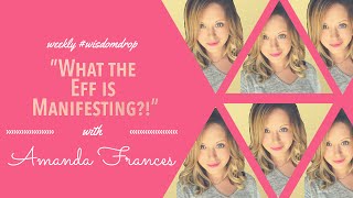 What is the Eff is Manifesting & How to Manifest a Man!