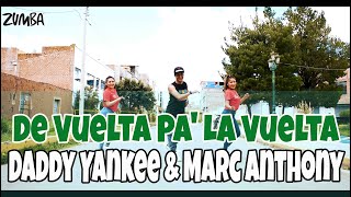 Daddy Yankee & Marc Anthony - De Vuelta Pa' La Vuelta | Coreografía | Ernesto Jara | Zumba