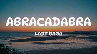 Lady Gaga - Abracadabra (Lyrics)