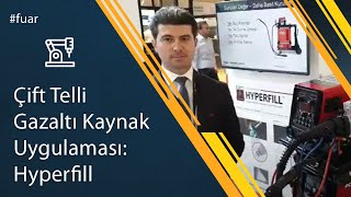 Çift Telli Gazaltı Kaynak Uygulaması Hyperfill 5. Robot Yatırımları Zirvesi Ve Sergisi