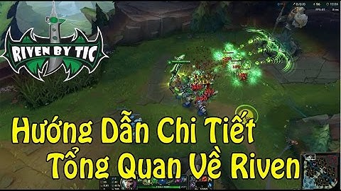Hướng Dẫn Tổng Quan: Fast Q - Combo - Bõ Hiệu Ứng Q Riven - Riven By TiC