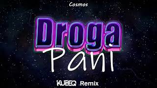 Cosmos - Droga Pani ( KubeQ Remix ) 2023 Resimi