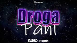 Cosmos - Droga Pani ( KubeQ Remix ) 2023