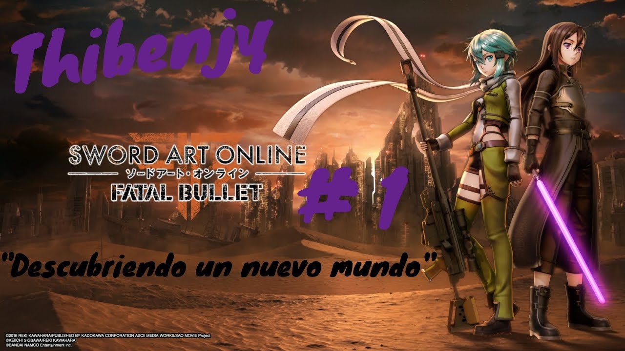 Sword art online FATAL BULLET EP 1¡Descubriendo un nuevo mundo!.Y, a " Mi ArFA-Sys matsuri"