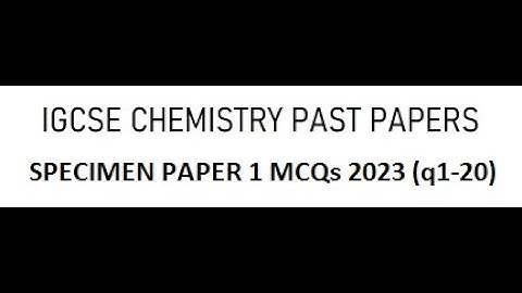 IGCSE Chemistry 2023 Specimen Paper 1 MCQs (Core) | 0620/01 | Explained  (Q1-20)