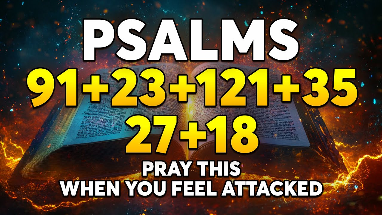 Pray This When You Feel Attacked | Psalms 91, 23, 121, 35 , 27, 18 | Curses Will Break Immediately