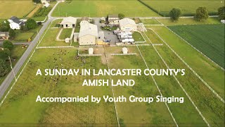 A SUNDAY in Lancaster County AMISH LAND - YOUTH GROUP SINGING