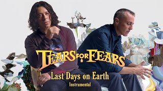 Tears for Fears - Last Days on Earth (Instrumental)