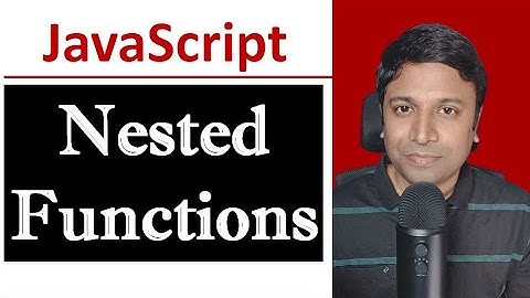 Nested Functions in JavaScript