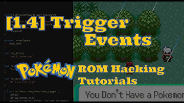 [1.4] Trigger Events: More Ways To Script (Pokemon ROM Hacking Tutorial)