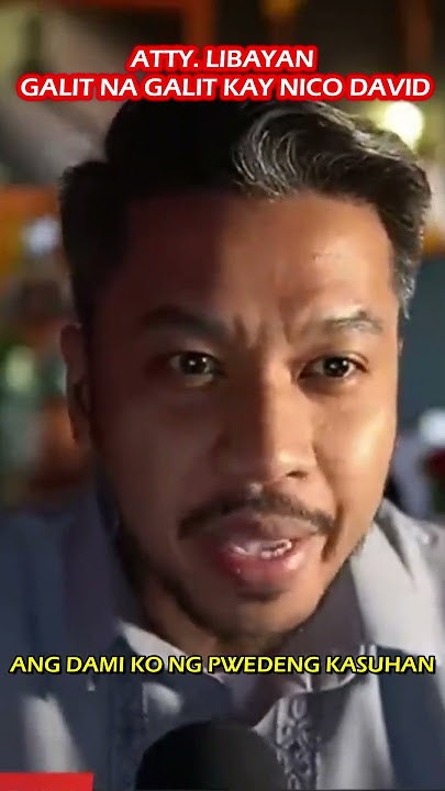 Atty. Libayan GALIT KAY NICO DAVID