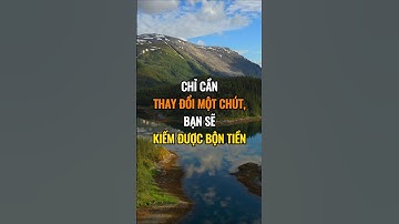 Chỉ cần thay đổi một chút, bạn sẽ kiếm được bộn tiền.