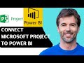 How to Connect Microsoft Project to Power BI Tutorial