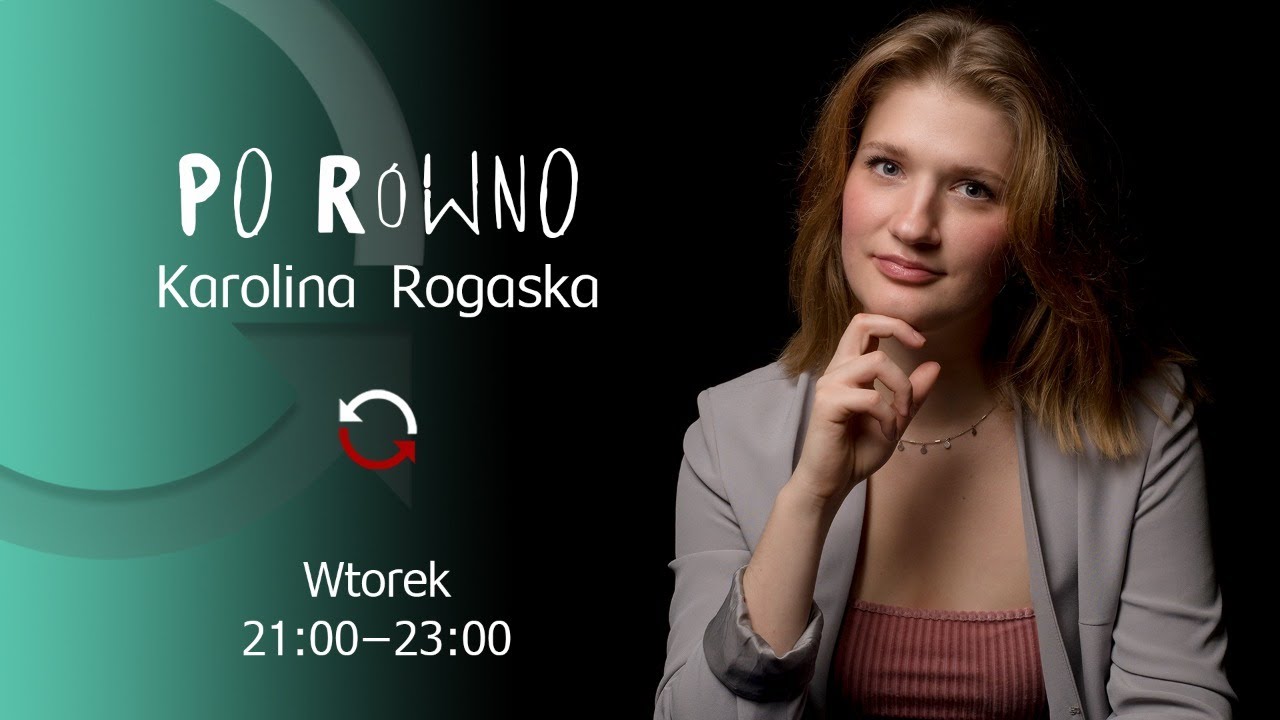                     Po równo - odc. 36 - Karolina Rogaska
                              