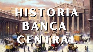 Historia de la banca central: Desde Banco de Inglaterra a hoy