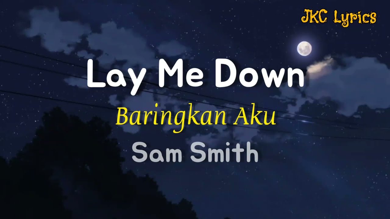 Sam Smith - Lay Me Down | (Lyrics + Terjemahan)