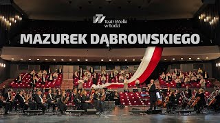 MAZUREK DĄBROWSKIEGO - Teatr Wielki w Łodzi