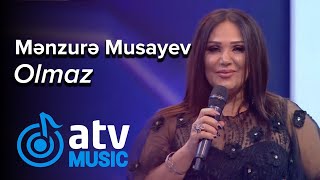 Mənzurə Musayeva - Olmaz  (7 Canlı) Resimi