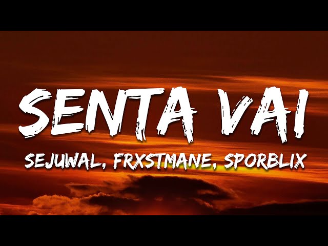 Sejuwal, FRXSTMANE & SPORBLIX - SENTA VAI