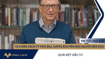 10 CUỐN SÁCH TỶ PHÚ BILL GATES KHUYÊN MỌI NGƯỜI NÊN ĐỌC | MEEY TV