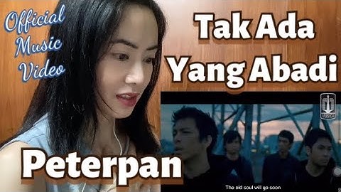 Peterpan - Tak Ada Yang Abadi - Official Music Video - fan reaction