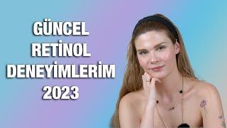 Yeni Retinol Deneyimlerim | Güncellenmiş Retinol Dosyası 2023