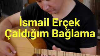 İSMAİL ERÇEK ÇALDIĞIM BAĞLAMA POTPORİ Resimi