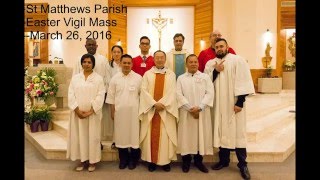 St Matthews Parish - Easter Vigil Mass March 26, 2016