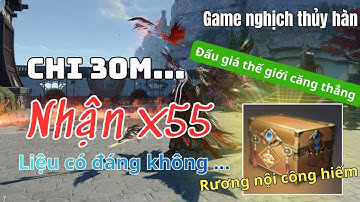 Hướng dẫn đấu giá thế giới cực căng thẳng !!! Húp ngay 55 Rương nội công hiếm ...