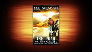 Post Apocalyptic Sci fi Thriller Audio Book Chapter 7 Sanctuary's Aggression The Road By Maira Dawn