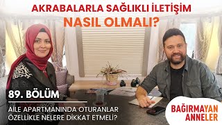 Akrabalarla Sağlıklı İletişim Nasıl Olmalı? #haticekübratongar